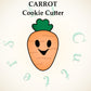 634-3* Carrot cookie cutter